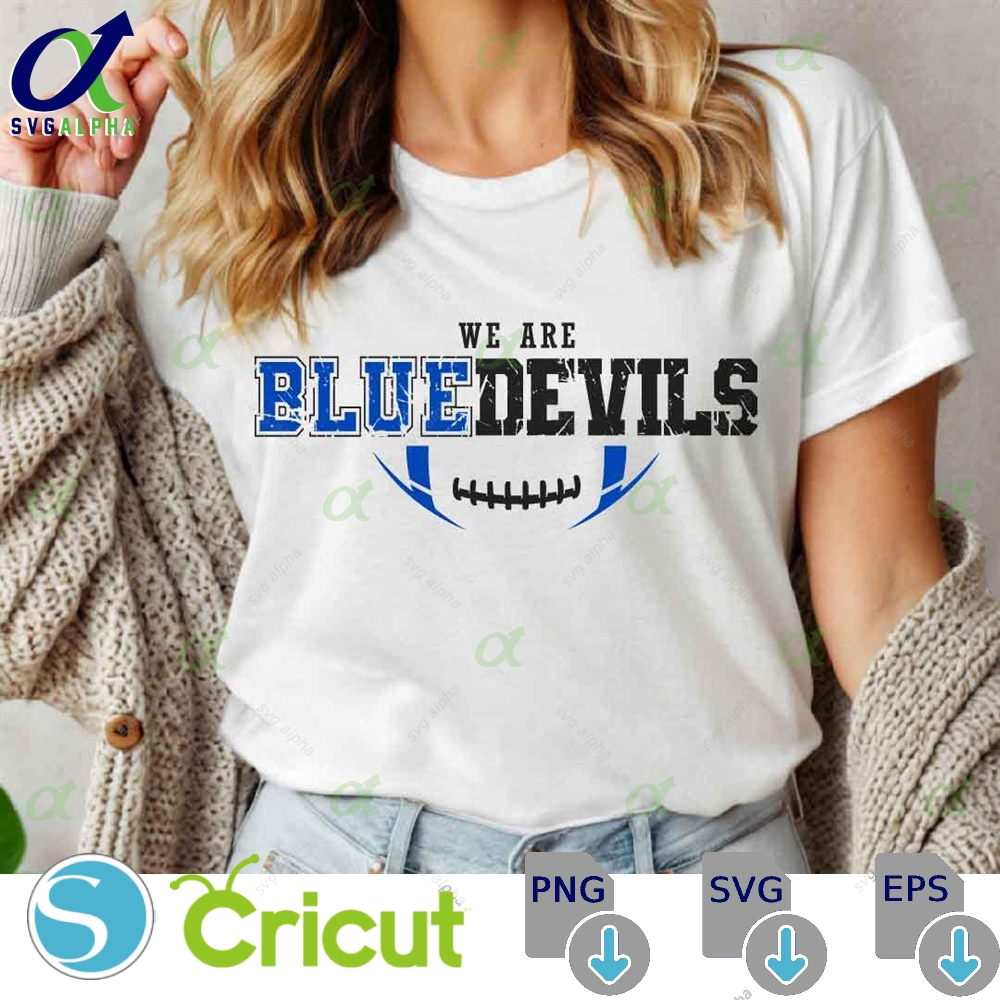 Blue Devils Football Svg We Are Blue Devils Svg Football Svg Sports Svg Football Shirt Sublimation Designs Png Dxf Jpg Eps